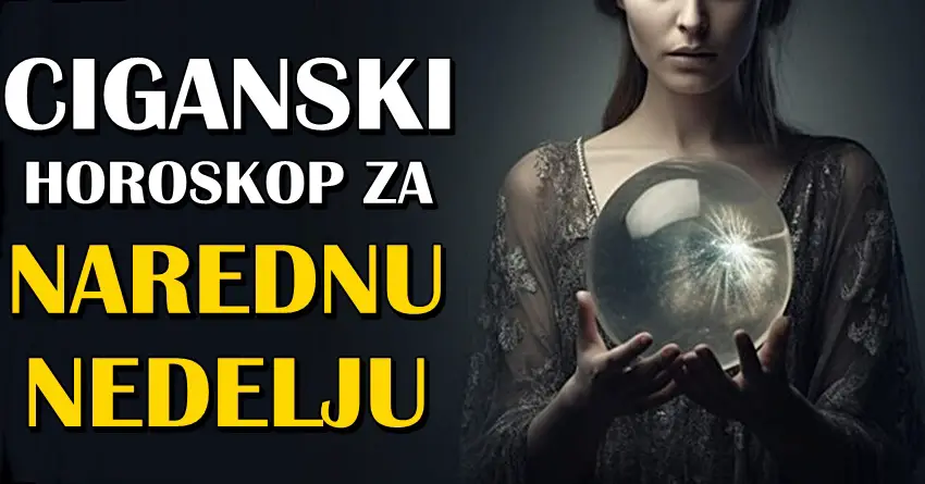 Ciganski horoskop za narednu nedelju predvidja Lavovima novu priliku, Rakovima promene, a OVAJ znak će dobiti NOVČANI DOBITAK! Ciganski horoskop za narednu nedelju predvidja Lavovima novu priliku, Rakovima promene, a OVAJ znak će dobiti NOVČANI DOBITAK!