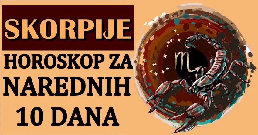 ŠKORPIJE u NAREDNIH 10 DANA očekuje VELIKA PROMENA! Život će im dobiti novi pravac! ŠKORPIJE u NAREDNIH 10 DANA očekuje VELIKA PROMENA! Život će im dobiti novi pravac!