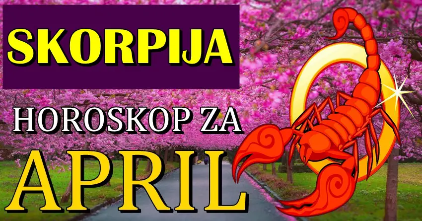 ŠKORPIJE u APRILU će doživeti VELIKI ŽIVOTNI PREOKRET! Jedna stvar u životu se potpuno menja! ŠKORPIJE u APRILU će doživeti VELIKI ŽIVOTNI PREOKRET! Jedna stvar u životu se potpuno menja!