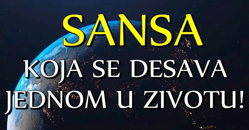 SAMO JEDNOM U ZIVOTU se pruža ovakva SANSA da poprave svoj život! OVI znaci zodijaka će ostvariti ono što dugo žele!