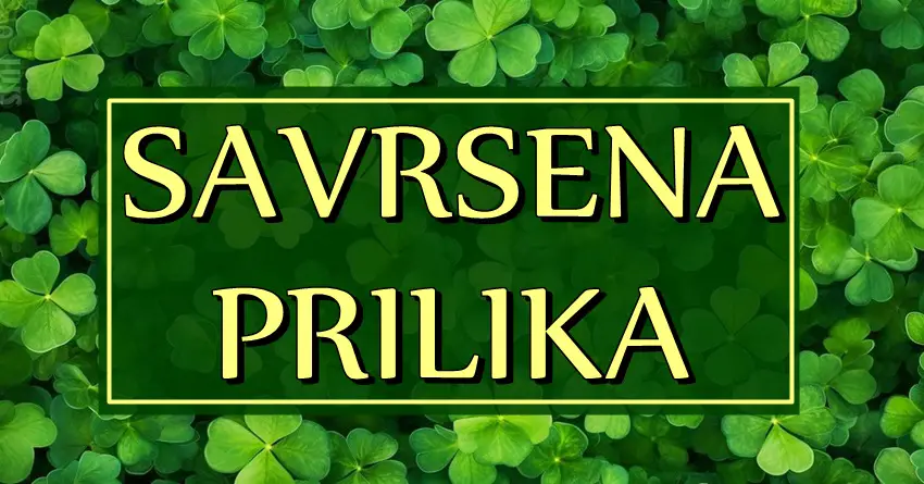 SAVRŠENA PRILIKA: Ako ste rodjeni u OVIM znacima, znajte da je  pred vama PERIOD kada MOZETE OSTVARITI SVE SVOJE ZELJE!