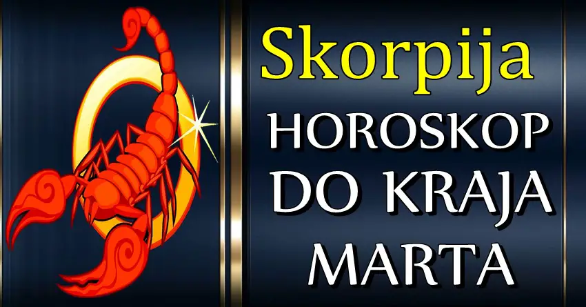 ŠKORPIJE do KRAJA MARTA očekuje VAŽAN PERIOD! Ovu priliku ne smeju propustiti! ŠKORPIJE do KRAJA MARTA očekuje VAŽAN PERIOD! Ovu priliku ne smeju propustiti!