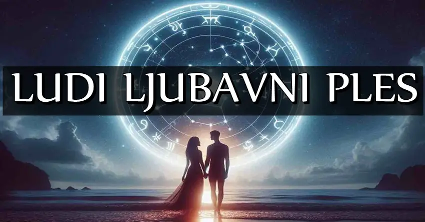 LUDI LJUBAVNI PLES: Ovi znaci ce PROSTO POLUDETI od JAKIH EMOCIJA koje ce im PROBUDITI osoba koju ce TEK UPOZNATI! LUDI LJUBAVNI PLES: Ovi znaci ce PROSTO POLUDETI od JAKIH EMOCIJA koje ce im PROBUDITI osoba koju ce TEK UPOZNATI!