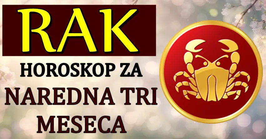 RAKA u NAREDNA TRI MESECA  očekuje TOTALNI ŽIVOTNI PREOKRET! Ispuniće se VELIKA ŽELJA!