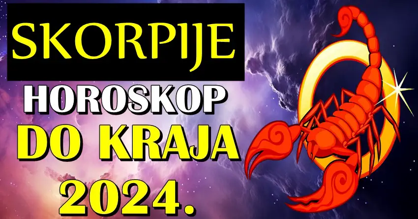 ŠKORPIJE do KRAJA 2024. donosi TOTALAN PREOKRET! Konačno dolaze mnogo lepša dešavanja!