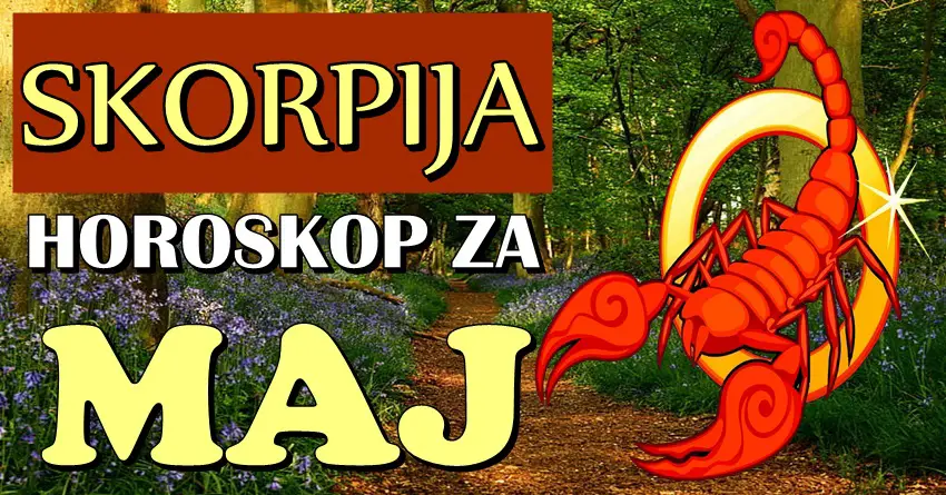 ŠKORPIJE u MAJU očekuje TOTALNA PROMENA! Ovim će biti oduševljene!