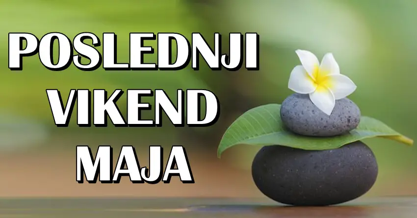 POSLEDNJI VIKEND MAJA će za OVE znake zodijaka biti VEOMA POSEBAN! Njima će se ostvariti ono što DUGO ŽELE! POSLEDNJI VIKEND MAJA će za OVE znake zodijaka biti VEOMA POSEBAN! Njima će se ostvariti ono što DUGO ŽELE!