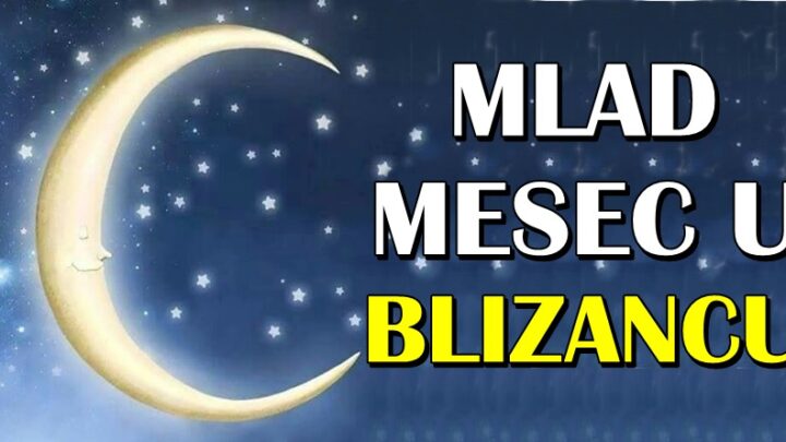 MLAD MESEC u Blizancu: SLEDE CUDA,a za DVA ZNAKA ce NEMOGUCE POSTATI MOGUCE!