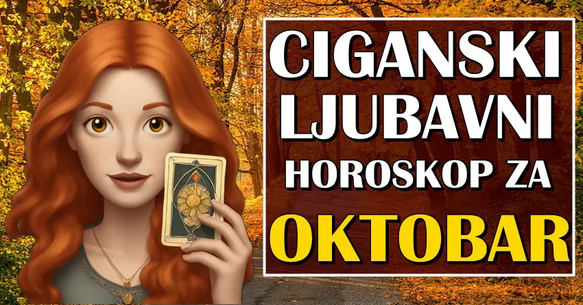 CIGANSKI LJUBAVNI HOROSKOP za OKTOBAR donosi ČAROBNE VESTI! Ovim znacima sledi NAJLEPŠI MESEC LJUBAVI! CIGANSKI LJUBAVNI HOROSKOP za OKTOBAR donosi ČAROBNE VESTI! Ovim znacima sledi NAJLEPŠI MESEC LJUBAVI!