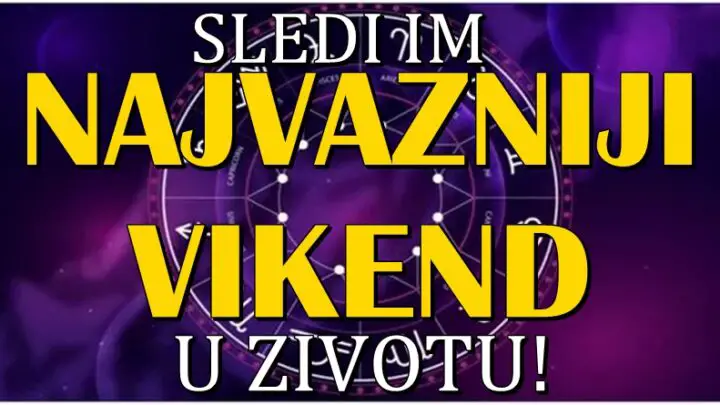 NAJVAŽNIJI VIKEND U ŽIVOTU sledi za OVE znake zodijaka! Slede dešavanja koja su dugo čekali!