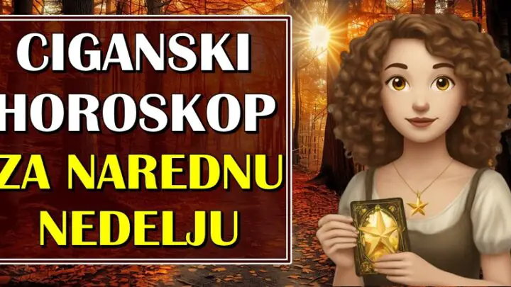 SLEDEĆA NEDELJA prema CIGANSKOM PROROČANSTVU biće izuzetno VAŽNA! Nedelja u kojoj počinje NOVEMBAR donosi velike PROMENE!