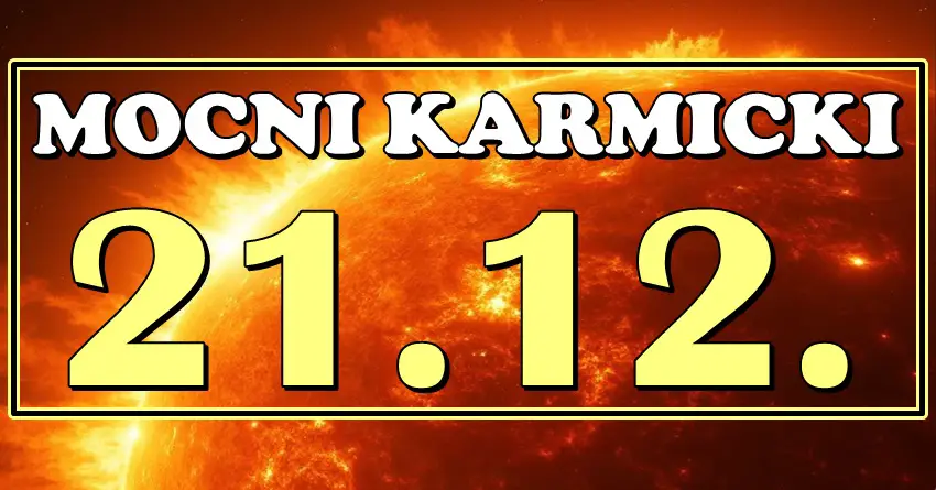 Danas je MOĆNI 21.12.! Već sutra će ova TRI znaka osetiti ODUŠEVLJENJE i VELIKU SREĆU zbog karmičkog uticaja ovog datuma! Danas je MOĆNI 21.12.! Već sutra će ova TRI znaka osetiti ODUŠEVLJENJE i VELIKU SREĆU zbog karmičkog uticaja ovog datuma!