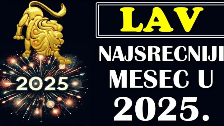 LAVOVI – Otkrivamo koji je vaš NAJSREĆNIJI MESEC u 2025!