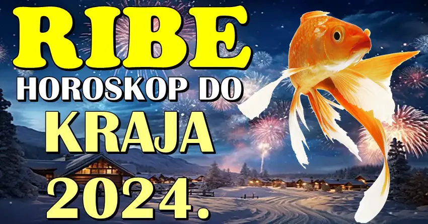RIBE – Vaš horoskop do KRAJA 2024! Uverićete se da su čuda moguća! RIBE – Vaš horoskop do KRAJA 2024! Uverićete se da su čuda moguća!