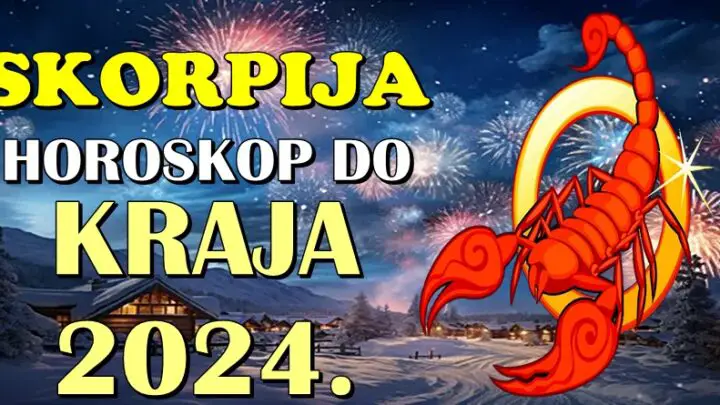 ŠKORPIJE – Vaš horoskop do KRAJA 2024! Velike šanse za bolji život dolaze!