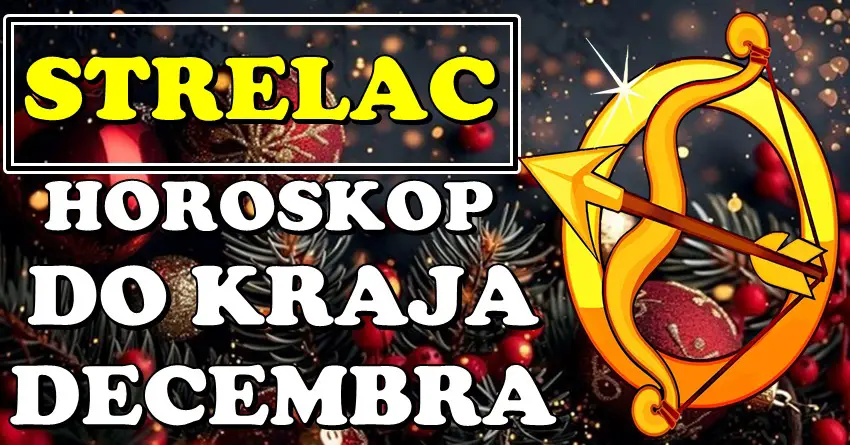 STRELČEVI će do KRAJA DECEMBRA doživeti NEOČEKIVAN PREOKRET! Da li ste spremni za novi život!? STRELČEVI će do KRAJA DECEMBRA doživeti NEOČEKIVAN PREOKRET! Da li ste spremni za novi život!?