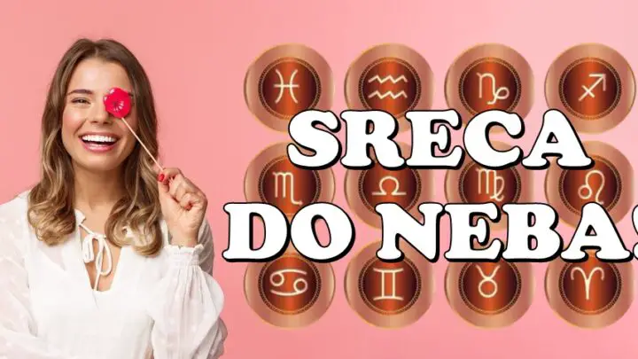 SREĆA DO NEBA sledi nekim znacima zodijaka! Oni će doživeti nešto ČAROBNO, ostvariće ŽIVOTNU ŽELJU!