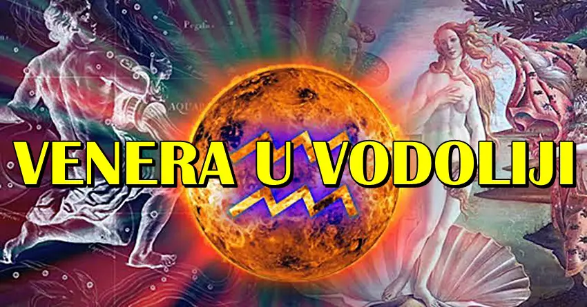 BOGINJA LJUBAVI VENERA je u znaku HRABRE VODOLIJE i evo zasto BIKOVI, SKORPIJE i LAVOVI moraju biti HRABRI ako zele biti SRECNI! BOGINJA LJUBAVI VENERA je u znaku HRABRE VODOLIJE i evo zasto BIKOVI, SKORPIJE i LAVOVI moraju biti HRABRI ako zele biti SRECNI!