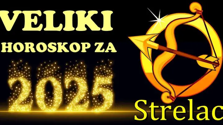 STRELČEVE u 2025. očekuju NAJVAŽNIJA DEŠAVANJA U ŽIVOTU! Ova godina menja vaš život IZ KORENA!