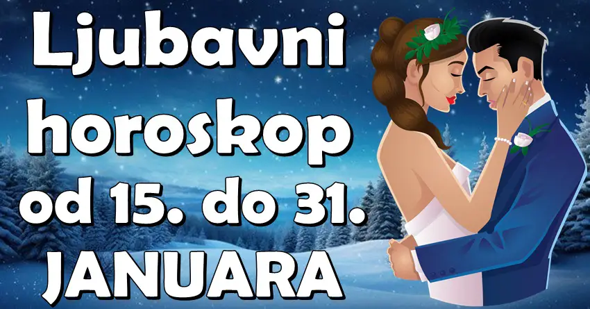 Ljubav od 15. do 31. januara Vagi će procvetati, Ovna čekaju izazovi, a OVOM znaku sledi neočekivana izdaja! Ljubav od 15. do 31. januara Vagi će procvetati, Ovna čekaju izazovi, a OVOM znaku sledi neočekivana izdaja!
