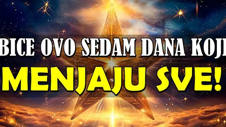 Biće ovo sedam dana koji menjaju sve: Romansa i ljubav, iznenadjenja i sreca!