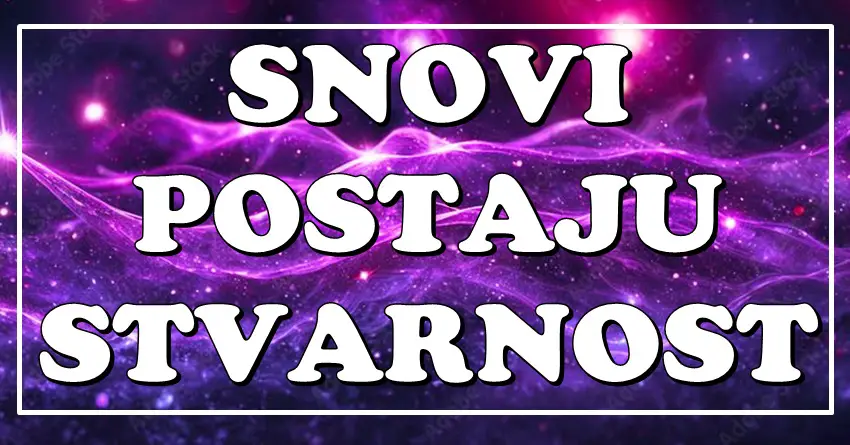 SNOVI POSTAJU STVARNOST: Za ove zodijake dolazi vreme VELIKE SREĆE! Ostvariće im se NAJVEĆI SNOVI! SNOVI POSTAJU STVARNOST: Za ove zodijake dolazi vreme VELIKE SREĆE! Ostvariće im se NAJVEĆI SNOVI!