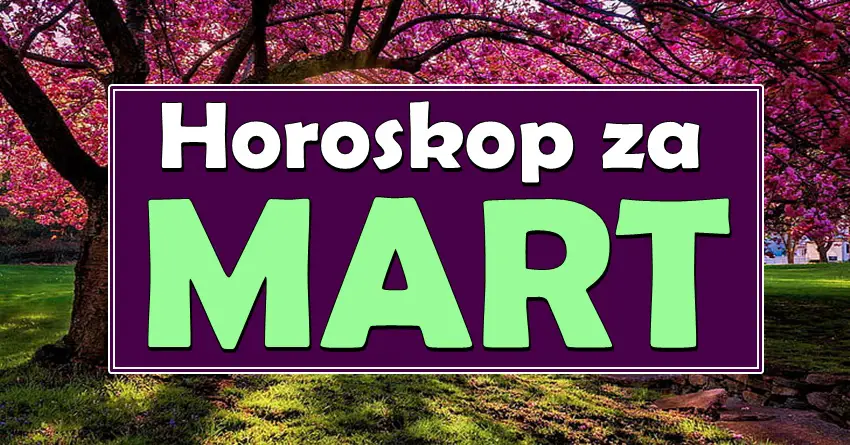 MART – mesec početka proleća donosi SUDBINSKA DEŠAVANJA! Nekima će život postati prava bajka! MART – mesec početka proleća donosi SUDBINSKA DEŠAVANJA! Nekima će život postati prava bajka!