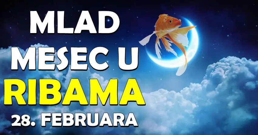 Mlad mesec u znaku Ribe je POSLEDNJEG DANA u FEBRUARU i nekome ce se bas tada OSTVARITI ZELJA! Mlad mesec u znaku Ribe je POSLEDNJEG DANA u FEBRUARU i nekome ce se bas tada OSTVARITI ZELJA!