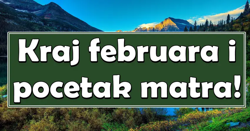 SAM KRAJ FEBRUARA i POČETAK MARTA donose VELIKE PREOKRETE I ČUDA! Ova TRI znaka će ostvariti ono što ŽELI CEO ŽIVOT! SAM KRAJ FEBRUARA i POČETAK MARTA donose VELIKE PREOKRETE I ČUDA! Ova TRI znaka će ostvariti ono što ŽELI CEO ŽIVOT!