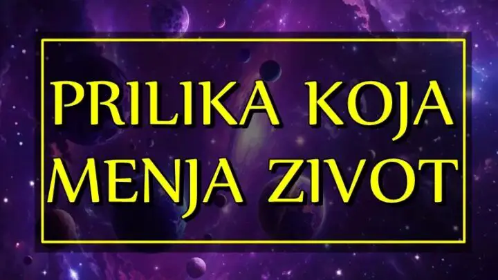 PRILIKA KOJA MENJA ŽIVOT – OVI zodijaci će imati priliku da im život bude MNOGO LEPŠI I SREĆNIJI!