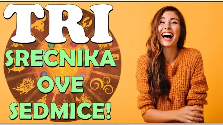 SREĆNICI SEDMICE: Ova TRI znaka će doživeti ogromnu sreću tokom ove nedelje! Nisu svesni šta im sledi!