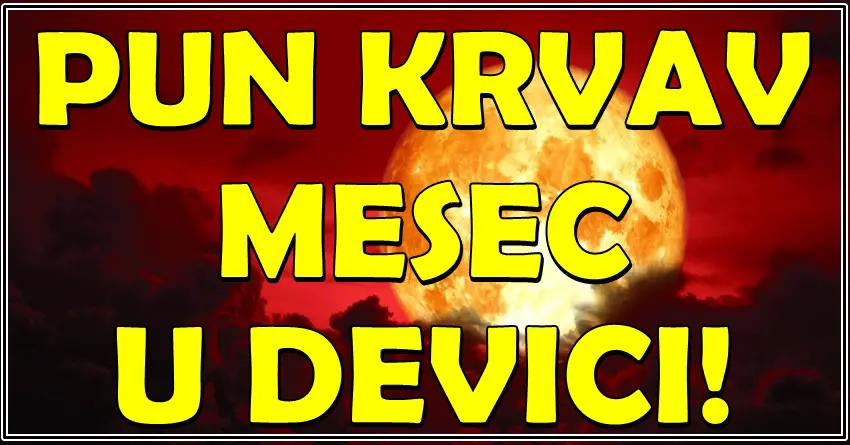 Sledi PUN KRVAV MESEC u DEVICI 14. marta: Za ova tri znaka krece savrsen period – pun ljubavi,para i srece! Sledi PUN KRVAV MESEC u DEVICI 14. marta: Za ova tri znaka krece savrsen period – pun ljubavi,para i srece!