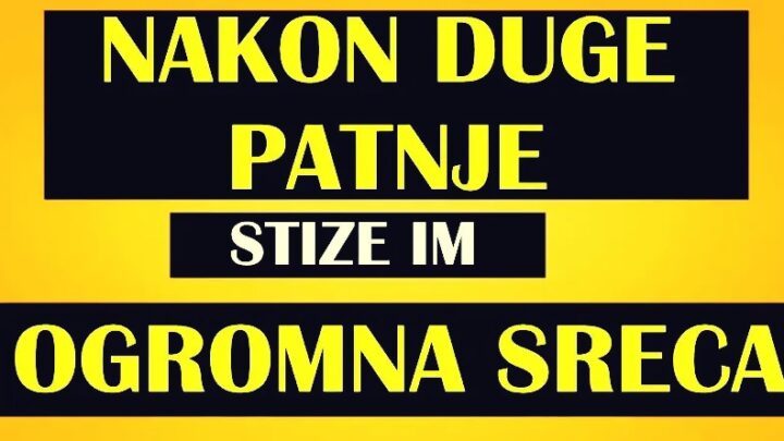 NAKON DUGE PATNJE za OVE zodijake konacno stize OGROMNA SRECA! Njih ce sudbina obradovati!