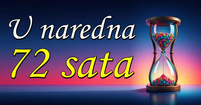 72 SATA od sada ODLUČUJU O SVEMU: Spremite se – ništa više neće biti isto za OVE znake! 72 SATA od sada ODLUČUJU O SVEMU: Spremite se – ništa više neće biti isto za OVE znake!