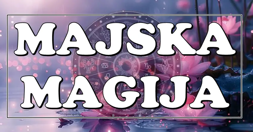 Majska MAGIJA dolazi samo za OVE ZNAKE: Sudbina im ŠAPUĆE, a Univerzum IM OTVARA vrata SREĆE! Majska MAGIJA dolazi samo za OVE ZNAKE: Sudbina im ŠAPUĆE, a Univerzum IM OTVARA vrata SREĆE!