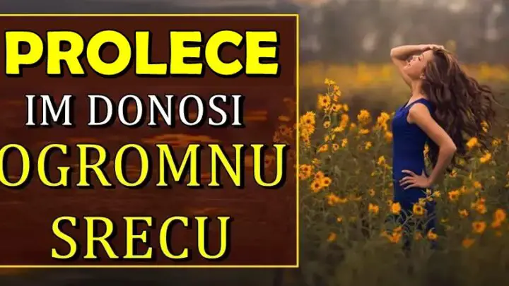 Ovo PROLEĆE donosi OGROMNU SRECU nekim zodijacima!