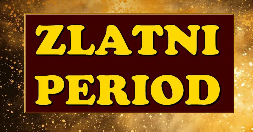 ZLATNI PERIOD počinje za ova ČETIRI znaka – uspeh je zagarantovan! ZLATNI PERIOD počinje za ova ČETIRI znaka – uspeh je zagarantovan!