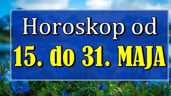 Zvezdana prognoza od 15. do 31. maja za sve zodijake: Spremi se za preokrete!