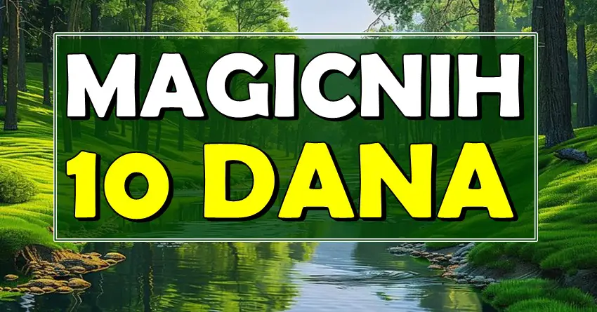 MAGIČNIH 10 DANA: Od 10. do 20. maja univerzum ispisuje NOVU SUDBINU za ova četiri znaka! MAGIČNIH 10 DANA: Od 10. do 20. maja univerzum ispisuje NOVU SUDBINU za ova četiri znaka!