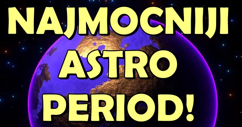 KREĆE NAJMOĆNIJI ASTRO PERIOD: Ovi Znakovi Će DOMINIRATI i Okrenuti Sudbinu u Svoju Korist! KREĆE NAJMOĆNIJI ASTRO PERIOD: Ovi Znakovi Će DOMINIRATI i Okrenuti Sudbinu u Svoju Korist!