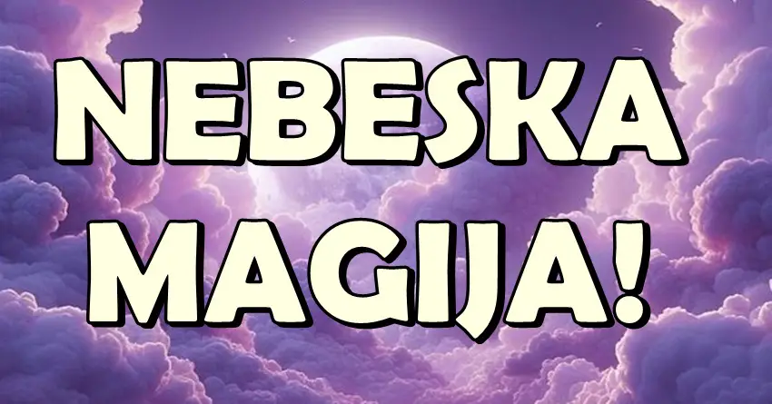 Nebeska magija: Evo kome se ostvaruje ono što dugo sanja! Nebeska magija: Evo kome se ostvaruje ono što dugo sanja!