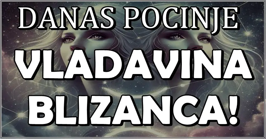 NEKA IGRA POČNE! Vladavina Blizanca donosi OGROMNU SREĆU i BOLJI ŽIVOT ovim znacima! NEKA IGRA POČNE! Vladavina Blizanca donosi OGROMNU SREĆU i BOLJI ŽIVOT ovim znacima!