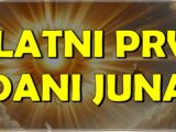 ZLATNI DANI STIŽU! Početak juna donosi veliku sreću OVIM znacima!
