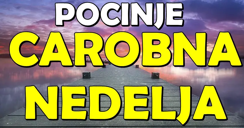 POČINJE ČAROBNA NEDELJA: Ovi znaci ulaze u VELIKI PREOKRET sudbine – Sledi im ono o čemu su sanjali! POČINJE ČAROBNA NEDELJA: Ovi znaci ulaze u VELIKI PREOKRET sudbine – Sledi im ono o čemu su sanjali!