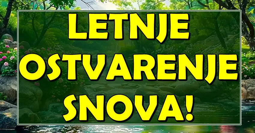 LETO ISPUNJENIH SNOVA: Ovi znakovi dobijaju SVE što su želeli – sudbina im se konačno smeši! LETO ISPUNJENIH SNOVA: Ovi znakovi dobijaju SVE što su želeli – sudbina im se konačno smeši!