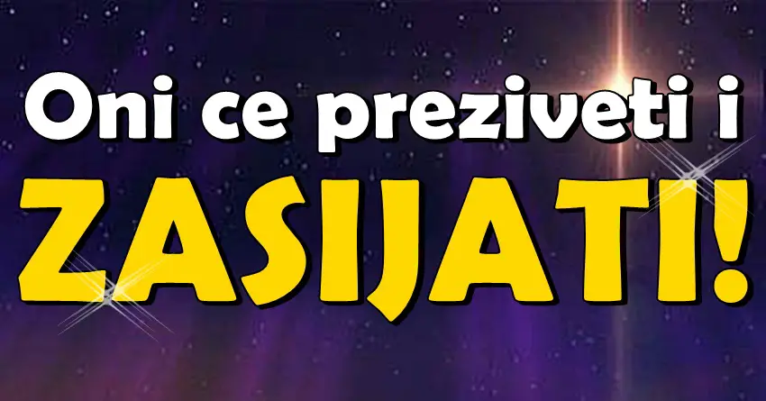 PREŽIVEĆE SVE – pa zasijati! OVA 3 znaka dižu se iz pepela! PREŽIVEĆE SVE – pa zasijati! OVA 3 znaka dižu se iz pepela!