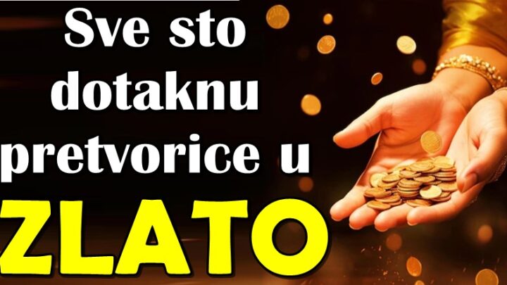 Sve što dotaknu – pretvaraju u zlato: Da li ste među izabranima?