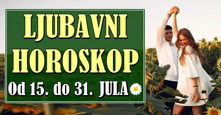 LJUBAVNI OBRT DO KRAJA JULA: Od 15. do 31. jula sudbina menja pravac za sve znake – Saznajte kome dolazi NOVA LJUBAV, a koga čeka SUDBINSKI POVRATAK! LJUBAVNI OBRT DO KRAJA JULA: Od 15. do 31. jula sudbina menja pravac za sve znake – Saznajte kome dolazi NOVA LJUBAV, a koga čeka SUDBINSKI POVRATAK!