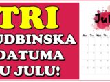 TRI SUDBINSKA DANA U JULU: Ovi ZNACI neka obrate PAŽNJU – Tada se menja SVE!