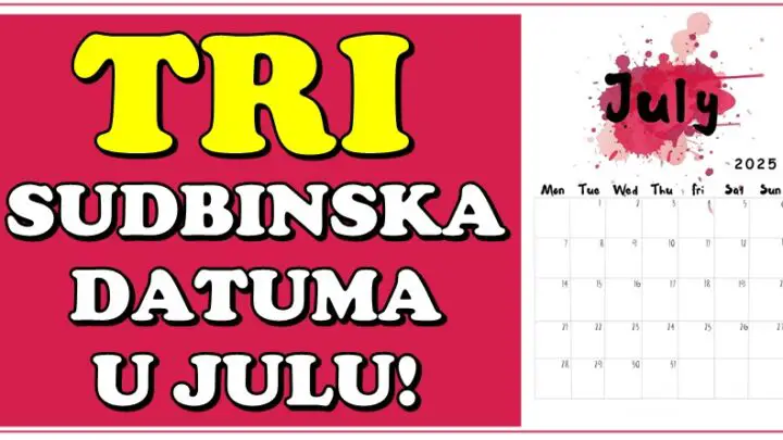 TRI SUDBINSKA DANA U JULU: Ovi ZNACI neka obrate PAŽNJU – Tada se menja SVE!